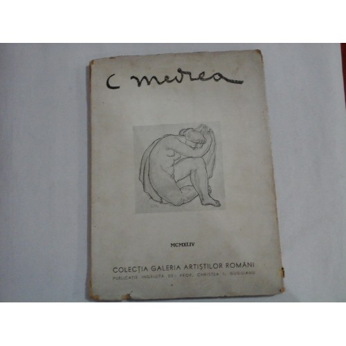 (Colectia Galeria Artistilor Romani) C. MEDREA - Bucuresti, 1944 (Colectia Galeria Artistilor Romani) C. MEDREA - Bucuresti, 1944